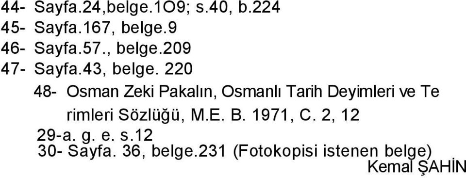 220 48- Osman Zeki Pakalın, Osmanlı Tarih Deyimleri ve Te rimleri