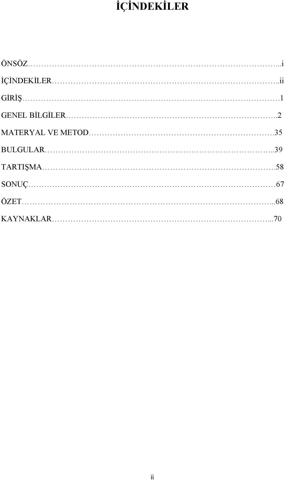 .2 MATERYAL VE METOD.35 BULGULAR.