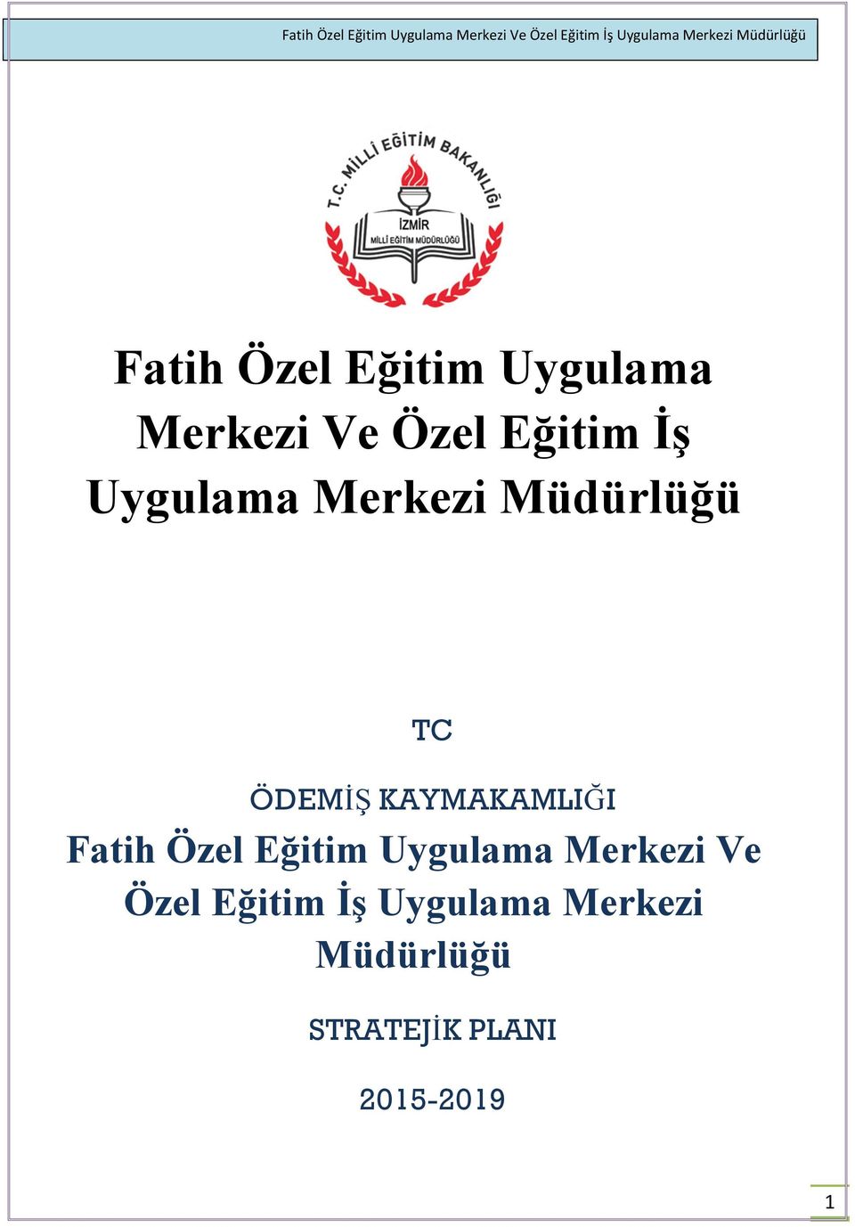 Uygulama Merkezi Müdürlüğü STRATEJİK PLANI 2015-2019