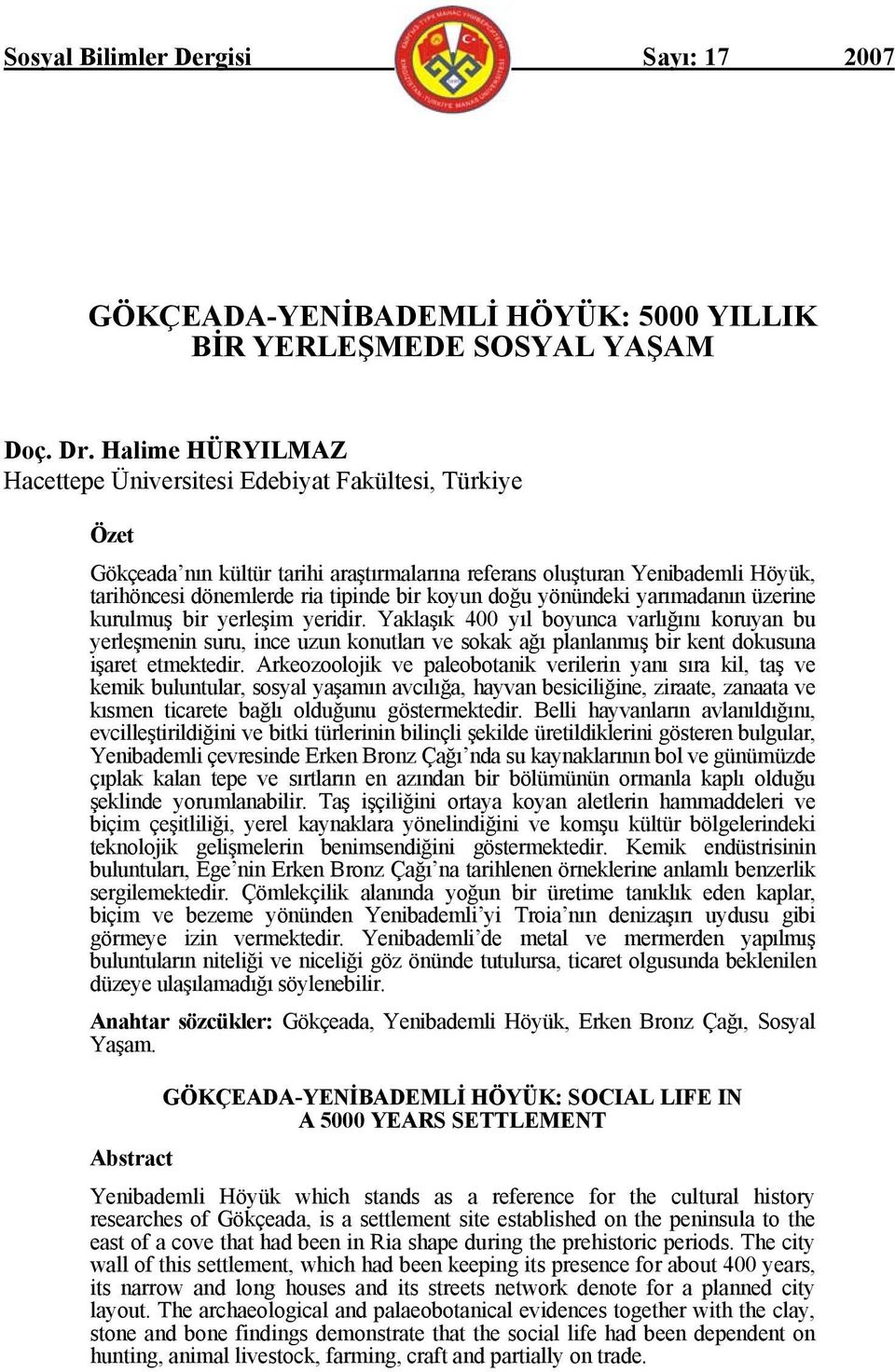 doğu yönündeki yarımadanın üzerine kurulmuş bir yerleşim yeridir.