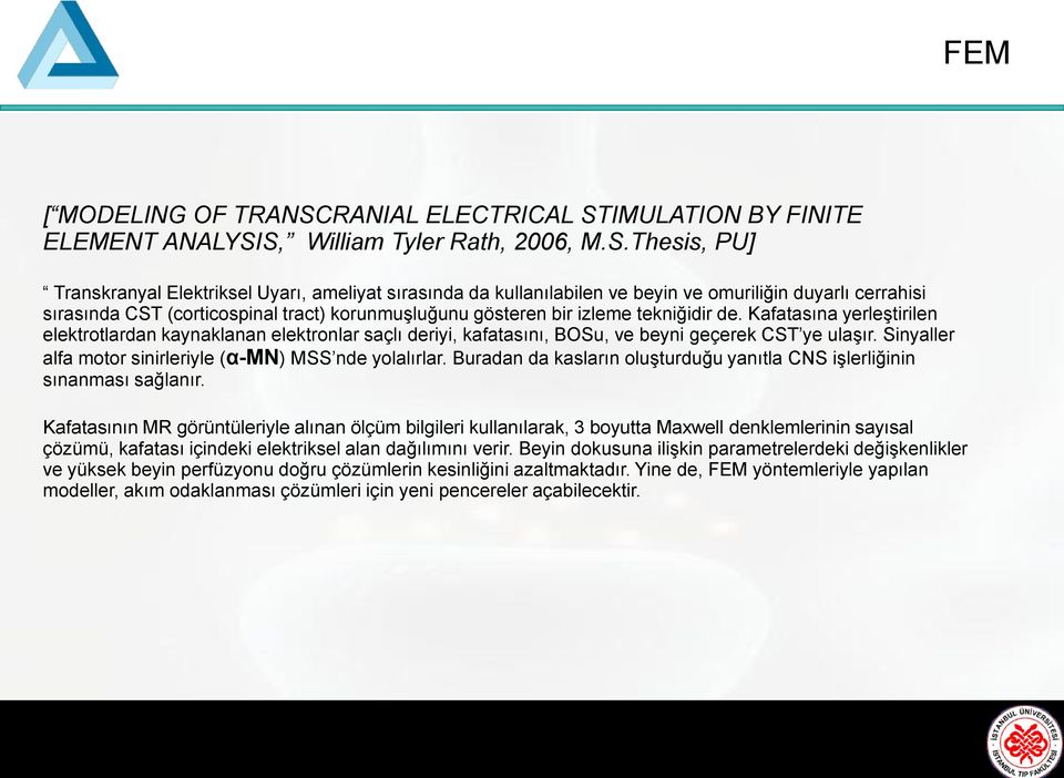 IMULATION BY FINITE ELEMENT ANALYSI