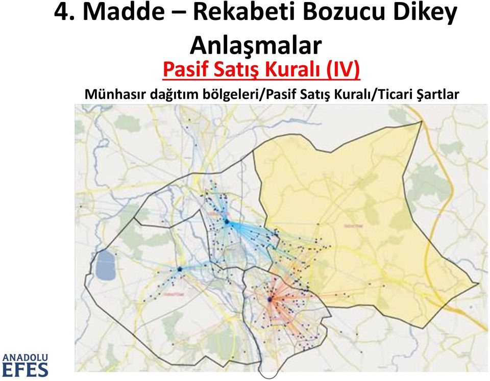 (IV) Münhasır dağıtım