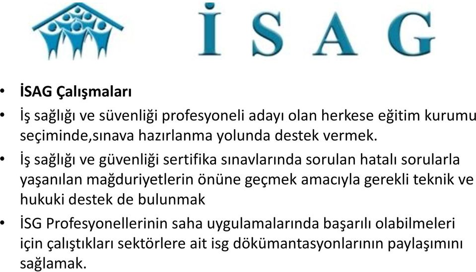 İş sağlığı ve güvenliği sertifika sınavlarında sorulan hatalı sorularla yaşanılan mağduriyetlerin önüne geçmek