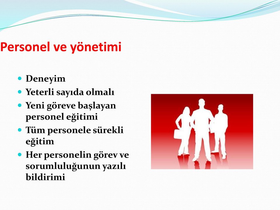 eğitimi Tüm personele sürekli eğitim Her