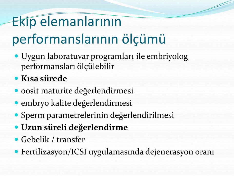 embryo kalite değerlendirmesi Sperm parametrelerinin değerlendirilmesi Uzun