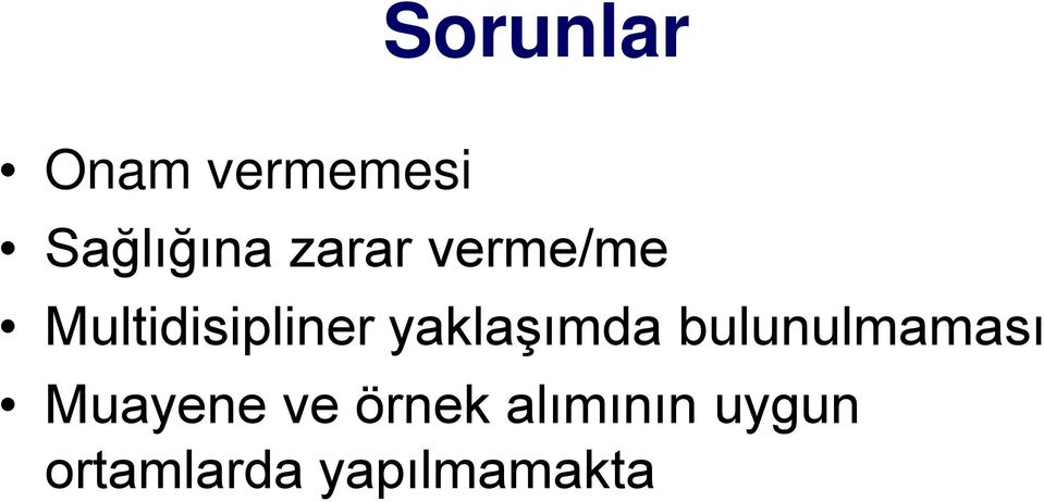 yaklaşımda bulunulmaması Muayene ve