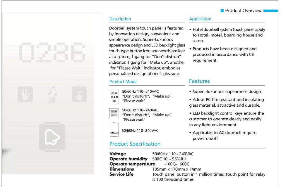 indicator, embodies personalized design at one s pleasure. Product Mode Hotel doorbell system touch panel apply to Hotel, motel, boarding house and so on.