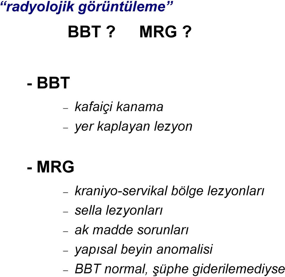 kraniyo-servikal bölge lezyonları sella lezyonları