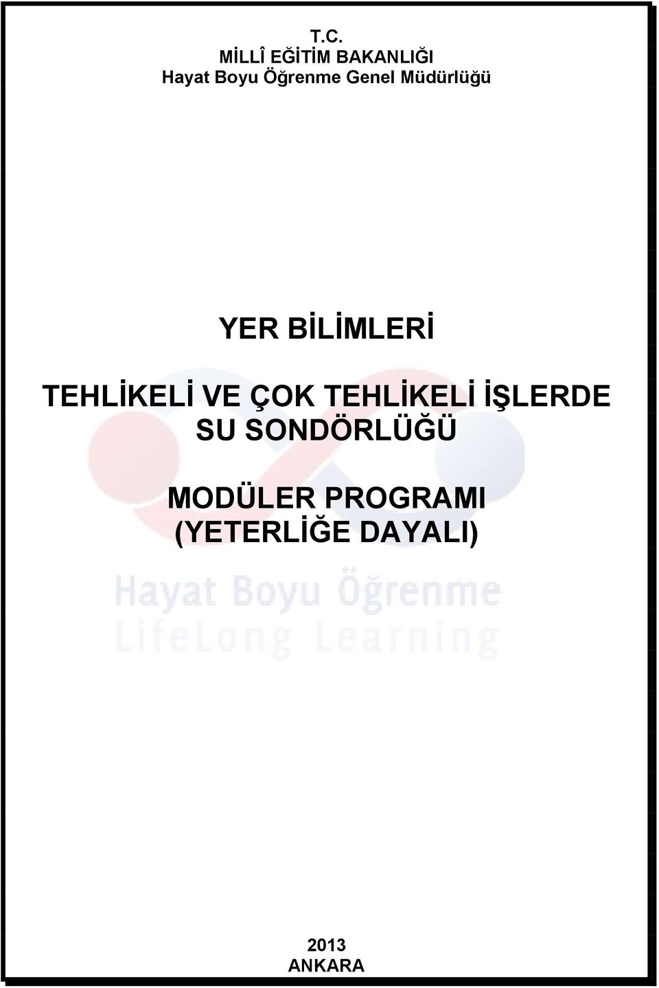 TEHLİKELİ VE ÇOK TEHLİKELİ İŞLERDE SU