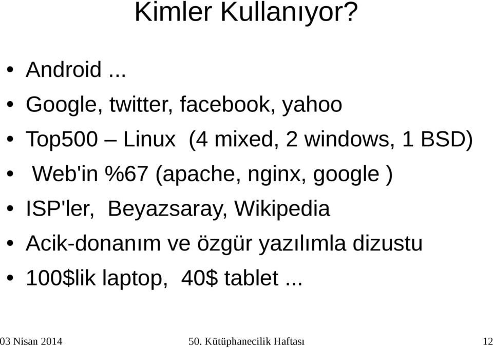 1 BSD) Web'in %67 (apache, nginx, google ) ISP'ler, Beyazsaray,