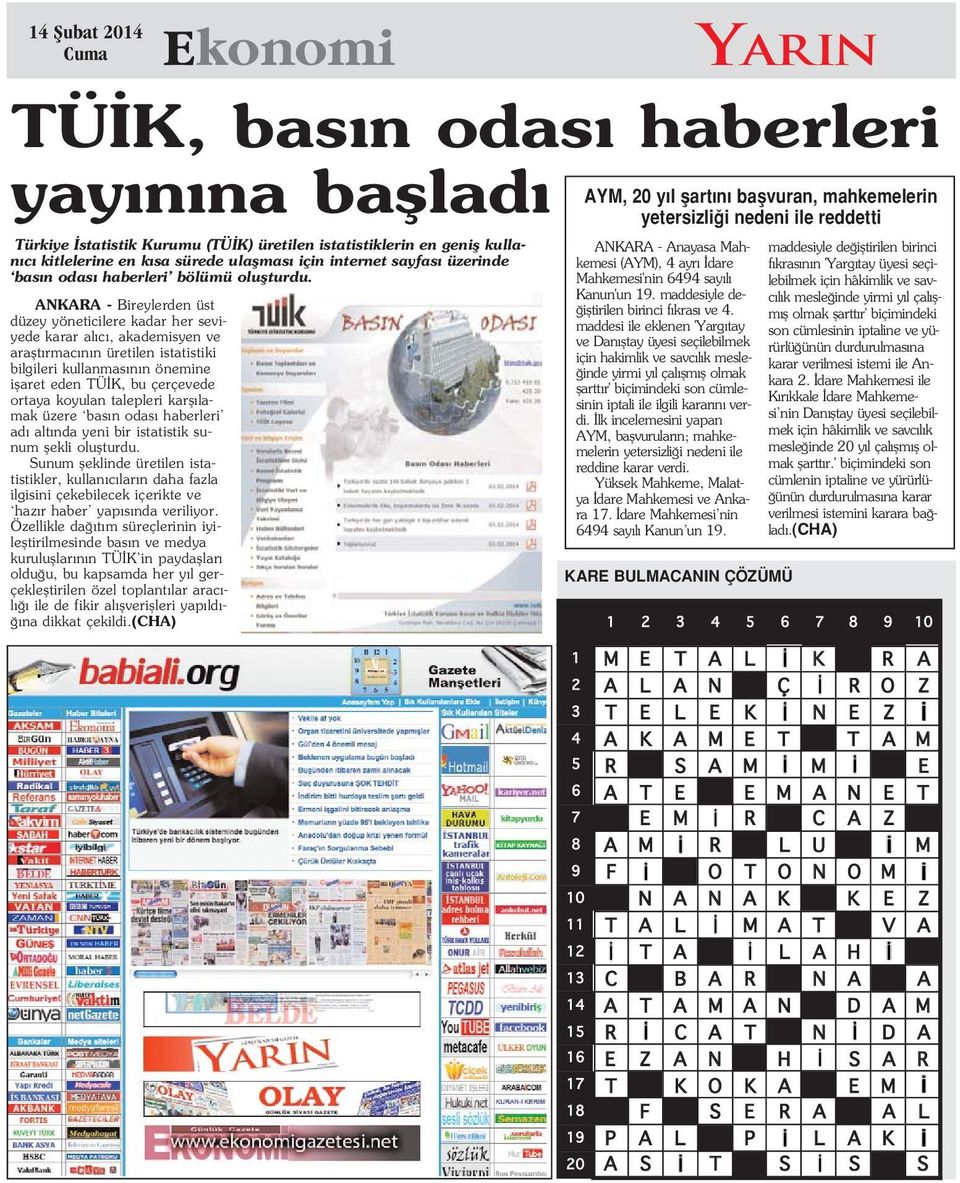 ANKARA - Bireylerden üst düzey yöneticilere kadar her seviyede karar al c, akademisyen ve araflt rmac n n üretilen istatistiki bilgileri kullanmas n n önemine iflaret eden TÜ K, bu çerçevede ortaya