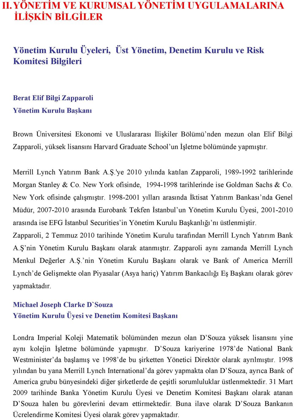 'ye 2010 yılında katılan Zapparoli, 1989-1992 tarihlerinde Morgan Stanley & Co. New York ofisinde, 1994-1998 tarihlerinde ise Goldman Sachs & Co. New York ofisinde çalışmıştır.