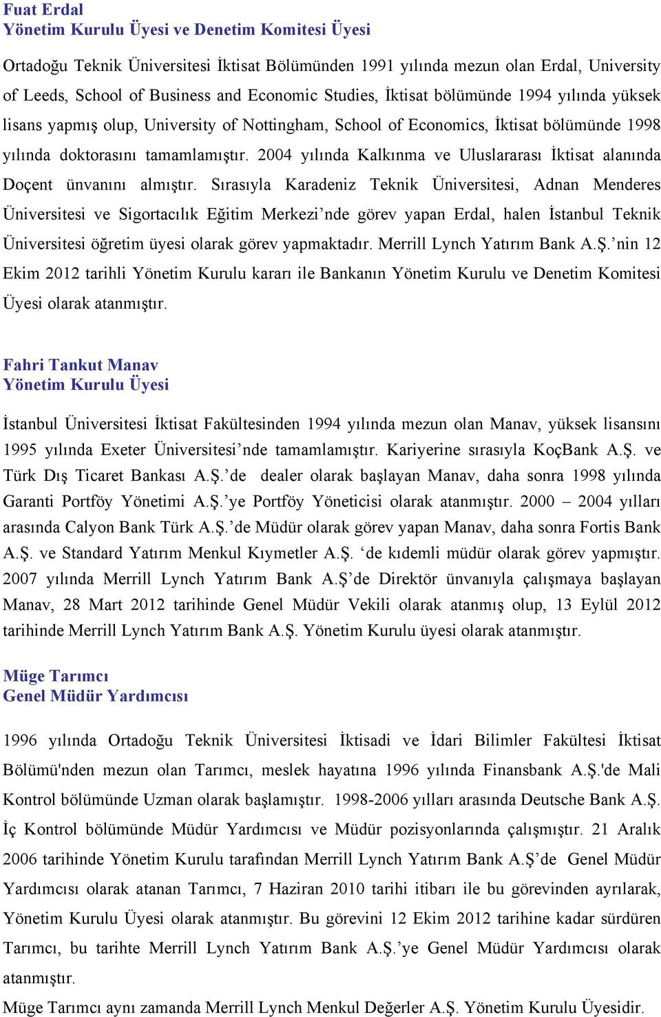 2004 yılında Kalkınma ve Uluslararası İktisat alanında Doçent ünvanını almıştır.