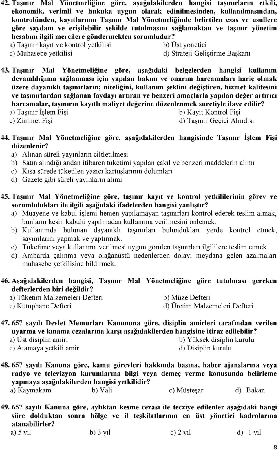 Taşınır kayıt ve kontrol yetkilisi Üst yönetici Muhasebe yetkilisi Strateji Geliştirme Başkanı 43.