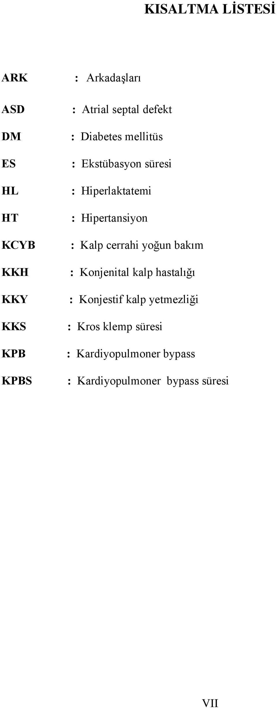 Hipertansiyon : Kalp cerrahi yoğun bakım : Konjenital kalp hastalığı : Konjestif