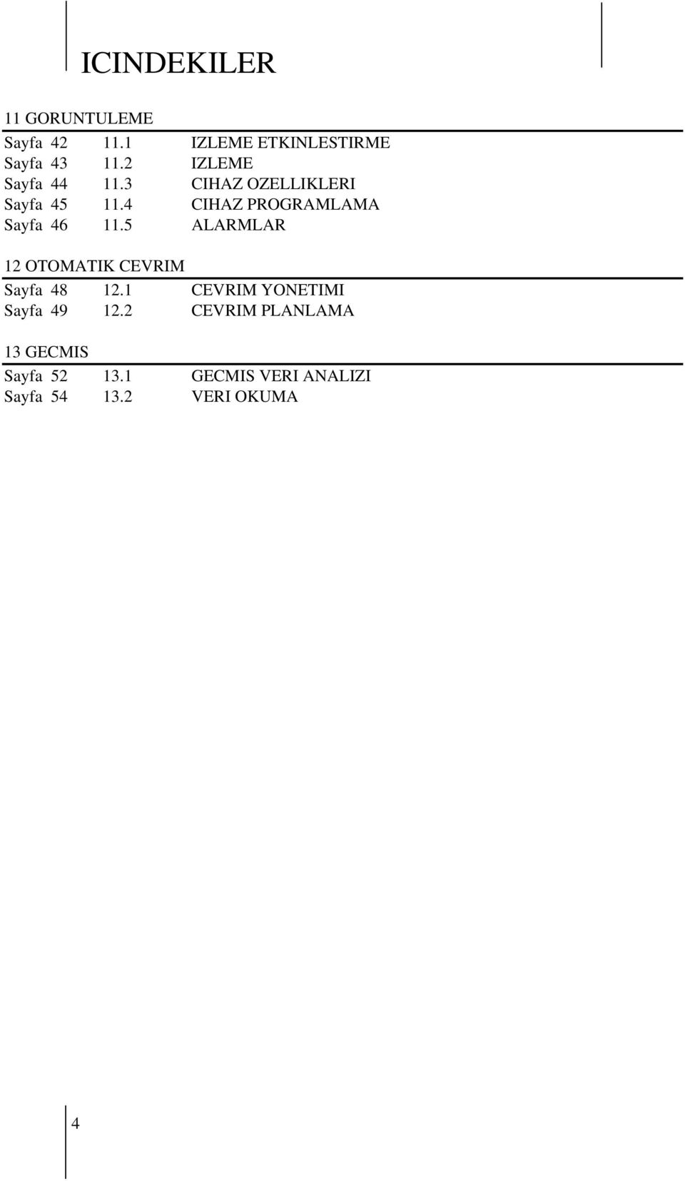 4 CIHAZ PROGRAMLAMA Sayfa 46 11.5 ALARMLAR 12 OTOMATIK CEVRIM Sayfa 48 12.