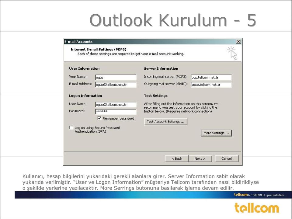 User ve Logon Information müşteriye Tellcom tarafından nasıl l bildirildiyse