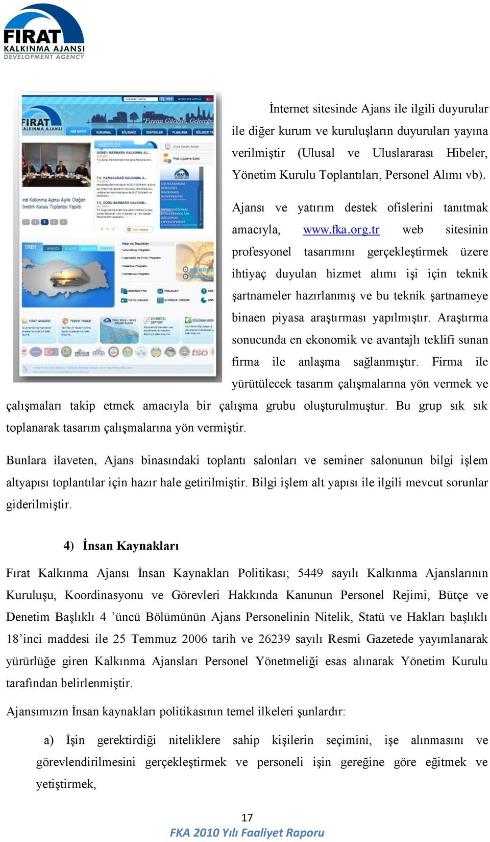 tr web sitesinin profesyonel tasarımını gerçekleģtirmek üzere ihtiyaç duyulan hizmet alımı iģi için teknik Ģartnameler hazırlanmıģ ve bu teknik Ģartnameye binaen piyasa araģtırması yapılmıģtır.