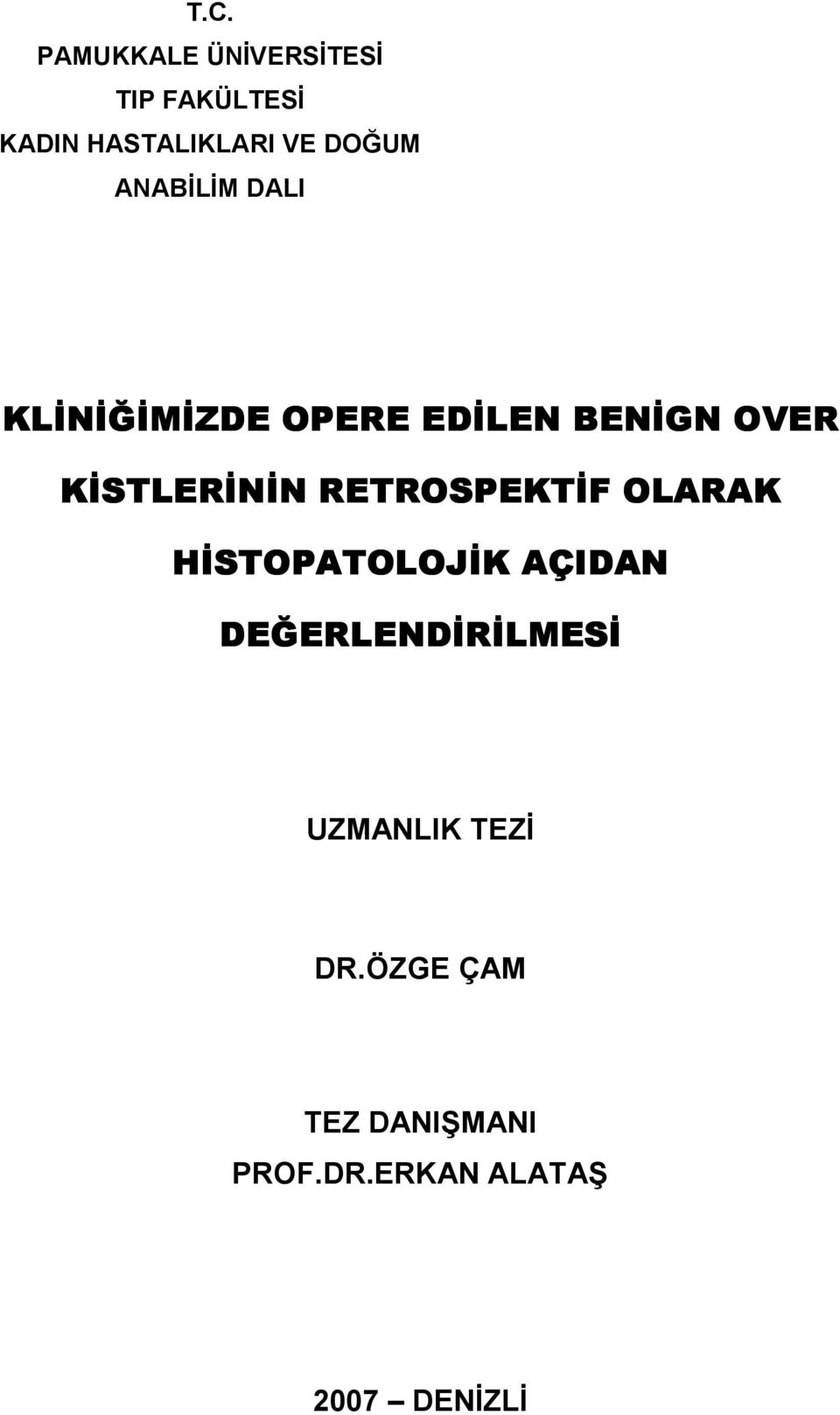 KİSTLERİNİN RETROSPEKTİF OLARAK HİSTOPATOLOJİK AÇIDAN