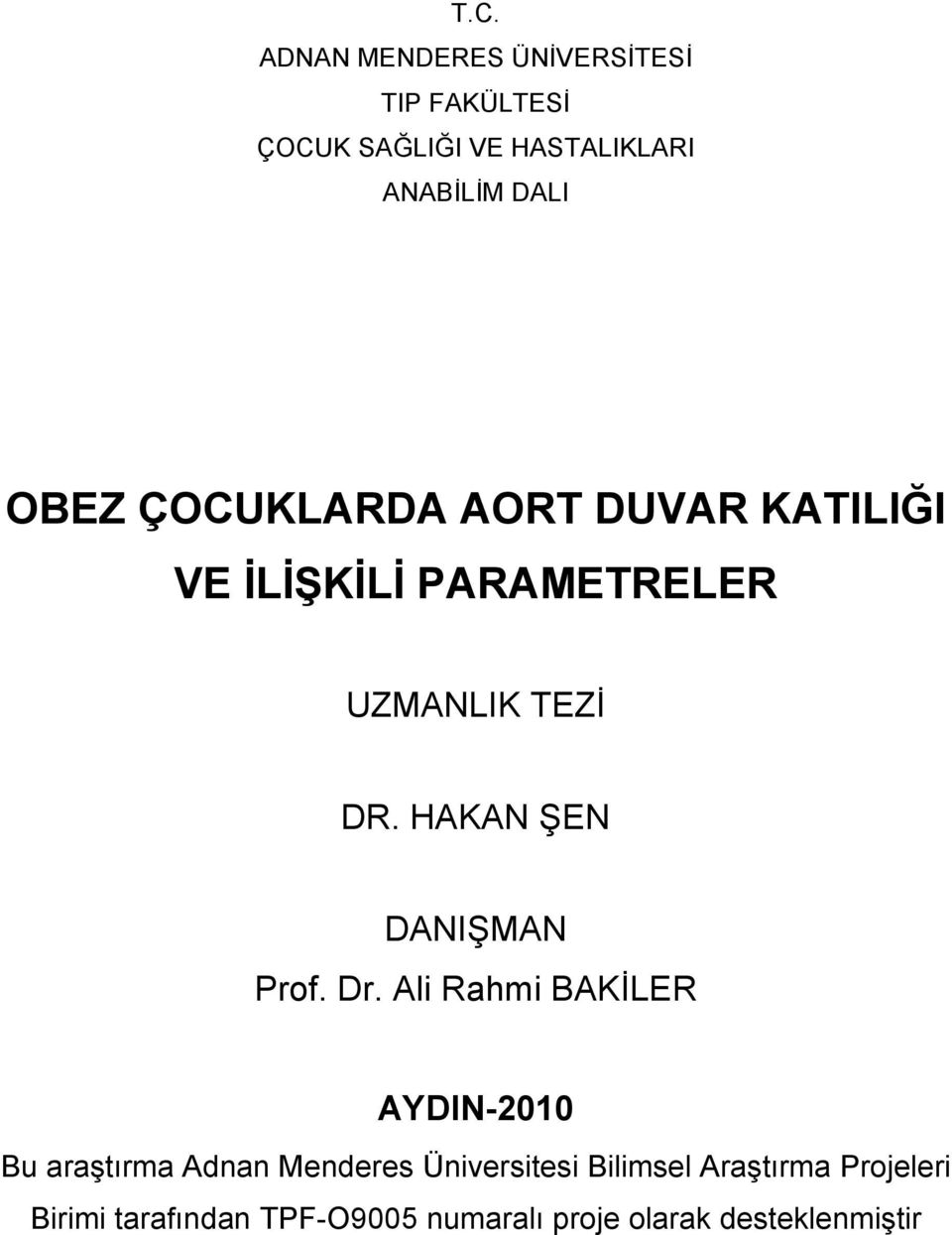 HAKAN ġen DANIġMAN Prof. Dr.