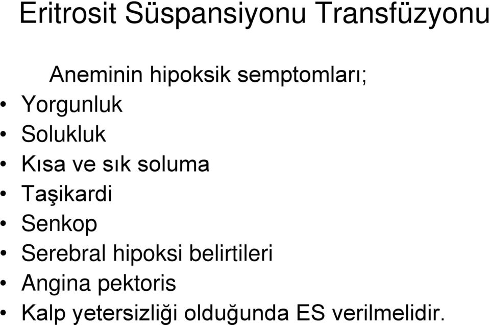 soluma Taşikardi Senkop Serebral hipoksi belirtileri