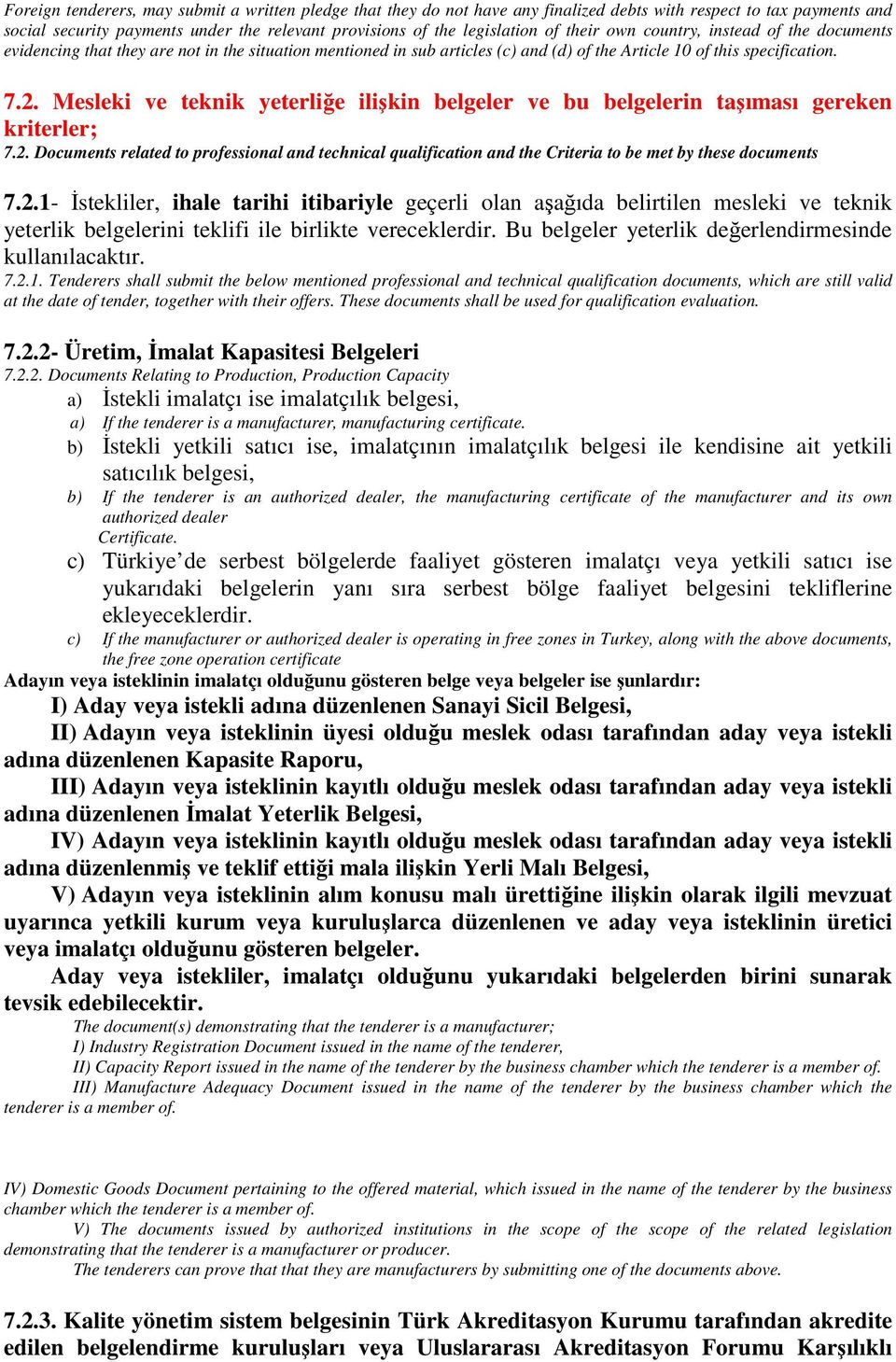 Mesleki ve teknik yeterliğe ilişkin belgeler ve bu belgelerin taşıması gereken kriterler; 7.2.