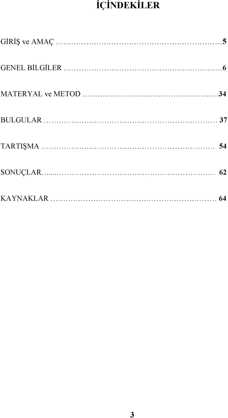 METOD 34 BULGULAR 37 TARTIŞMA