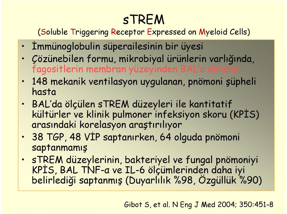 klinik pulmoner infeksiyon skoru (KPİS) arasındaki korelasyon araştırılıyor 38 TGP, 48 VİP saptanırken, 64 olguda pnömoni saptanmamış strem düzeylerinin,