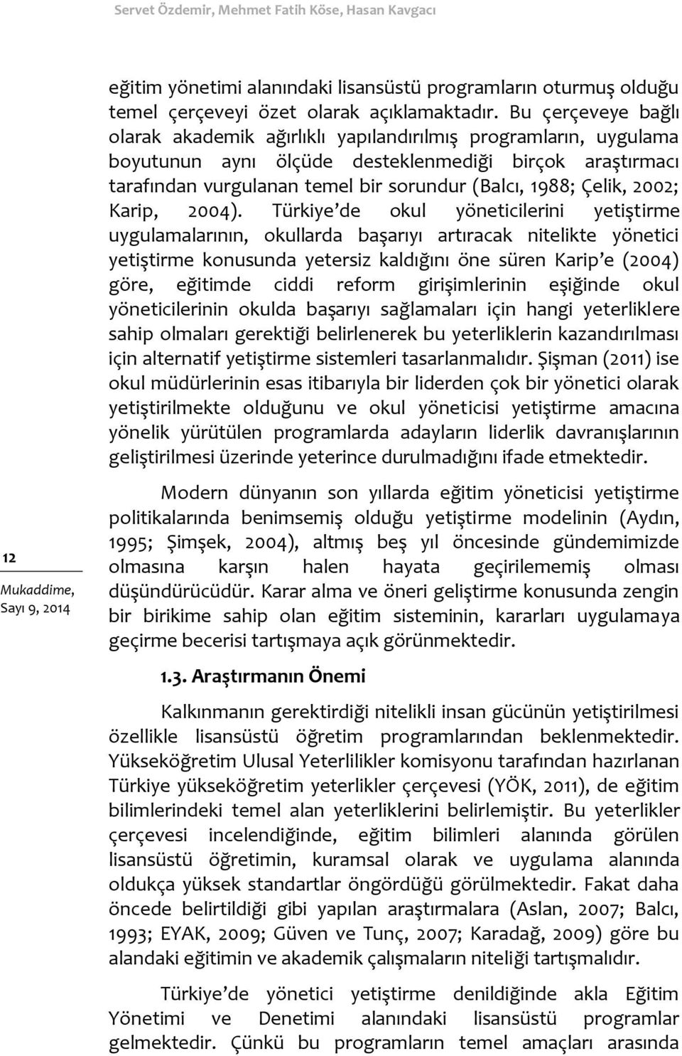 Çelik, 2002; Karip, 2004).