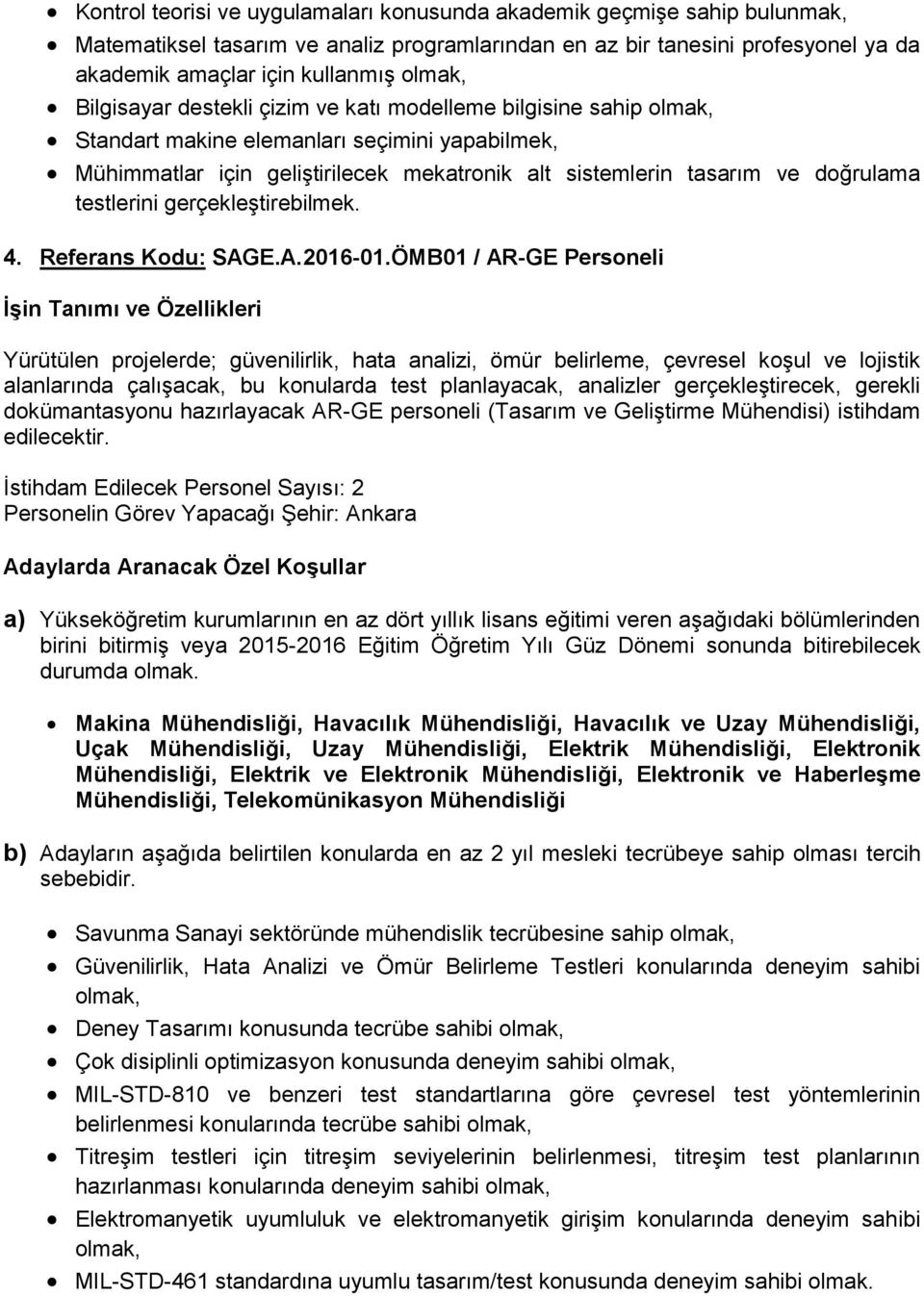 testlerini gerçekleştirebilmek. 4. Referans Kodu: SAGE.A.2016-01.