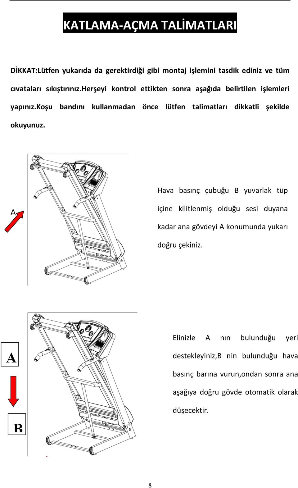 koşu bandını kullanmadan önce lütfen talimatları dikkatli şekilde okuyunuz.