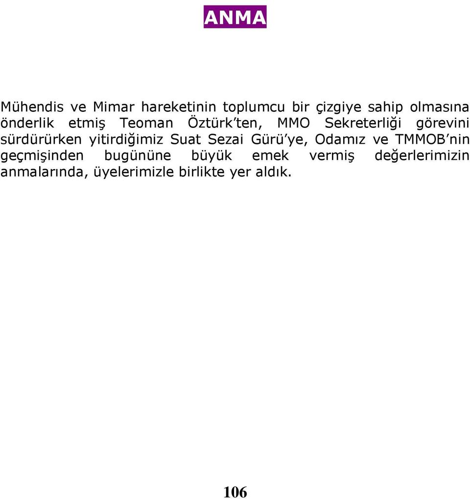 yitirdiğimiz Suat Sezai Gürü ye, Odamız ve TMMOB nin geçmişinden bugününe