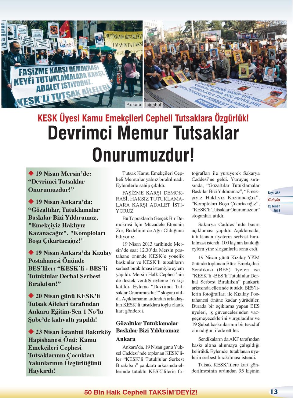 " 19 Nisan Ankara da Kızılay Postahanesi Önünde BES liler: KESK li - BES li Tutuklular Derhal Serbest Bırakılsın!