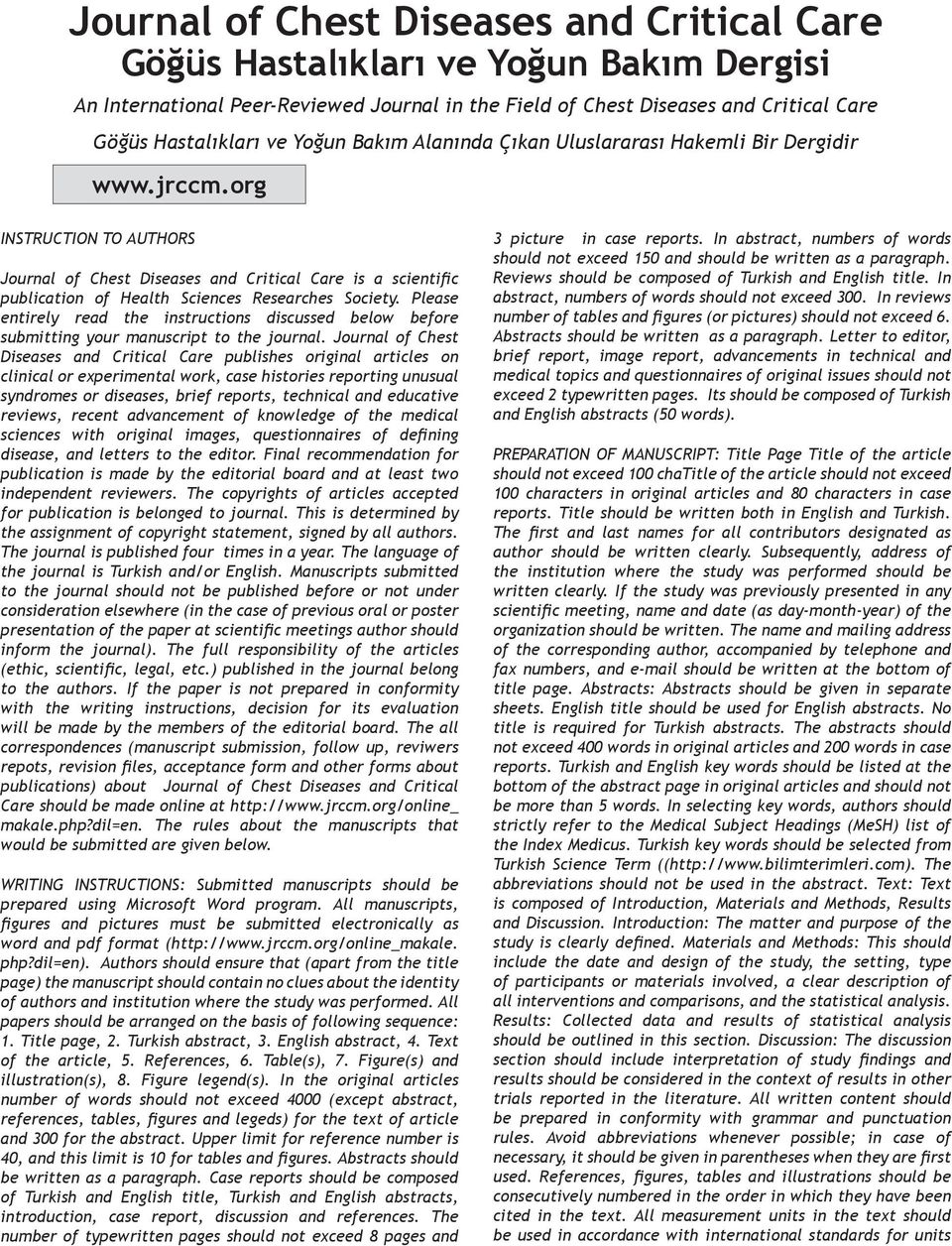 Journal of Chest Diseases and Critical Care publishes original articles on clinical or experimental work, case histories reporting unusual syndromes or diseases, brief reports, technical and