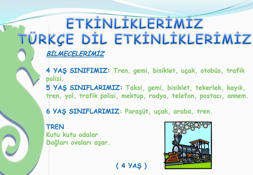 5 YAġ SINIFLARIMIZ: Taksi, gemi, bisiklet, tekerlek, kayık, tren, yol, trafik