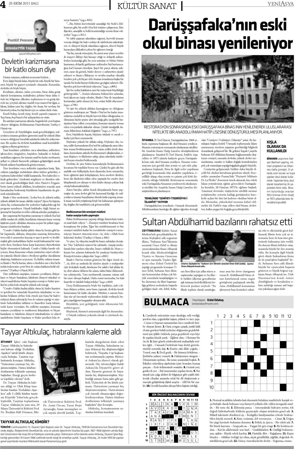 2. k len miþ par ça. - mon yak ta ki hid ro jen ye ri ne, tek de ðer li hid ro kar bon lu kök le rin geç me siy le o lu þan ü rün le rin ge nel a dý. 3. Mi la dî tak vim de dör dün cü ay.