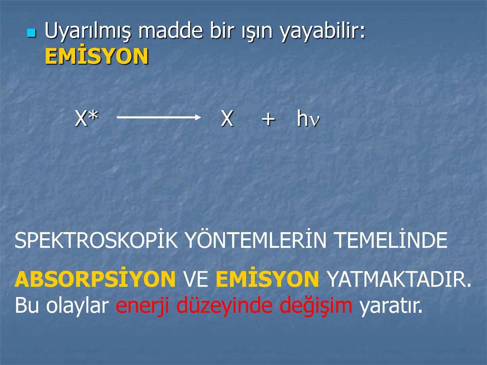 TEMELİNDE ABSORPSİYON VE EMİSYON