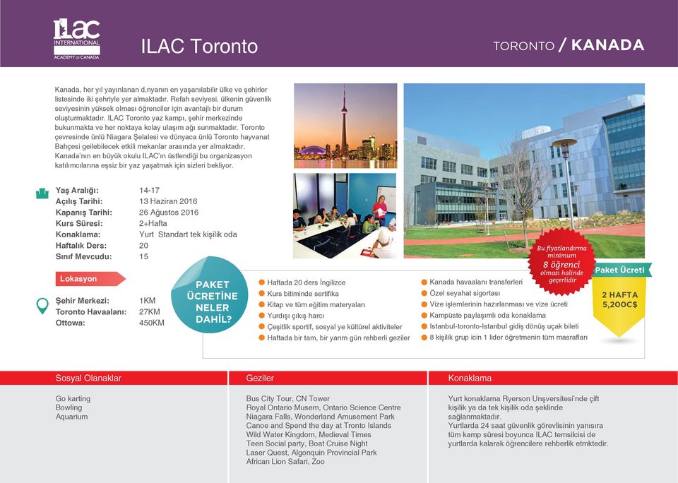 ILAC Toronto yaz kampı, şehir merkezinde bukunmakta ve her noktaya kolay ulaşım ağı sunmaktadır.