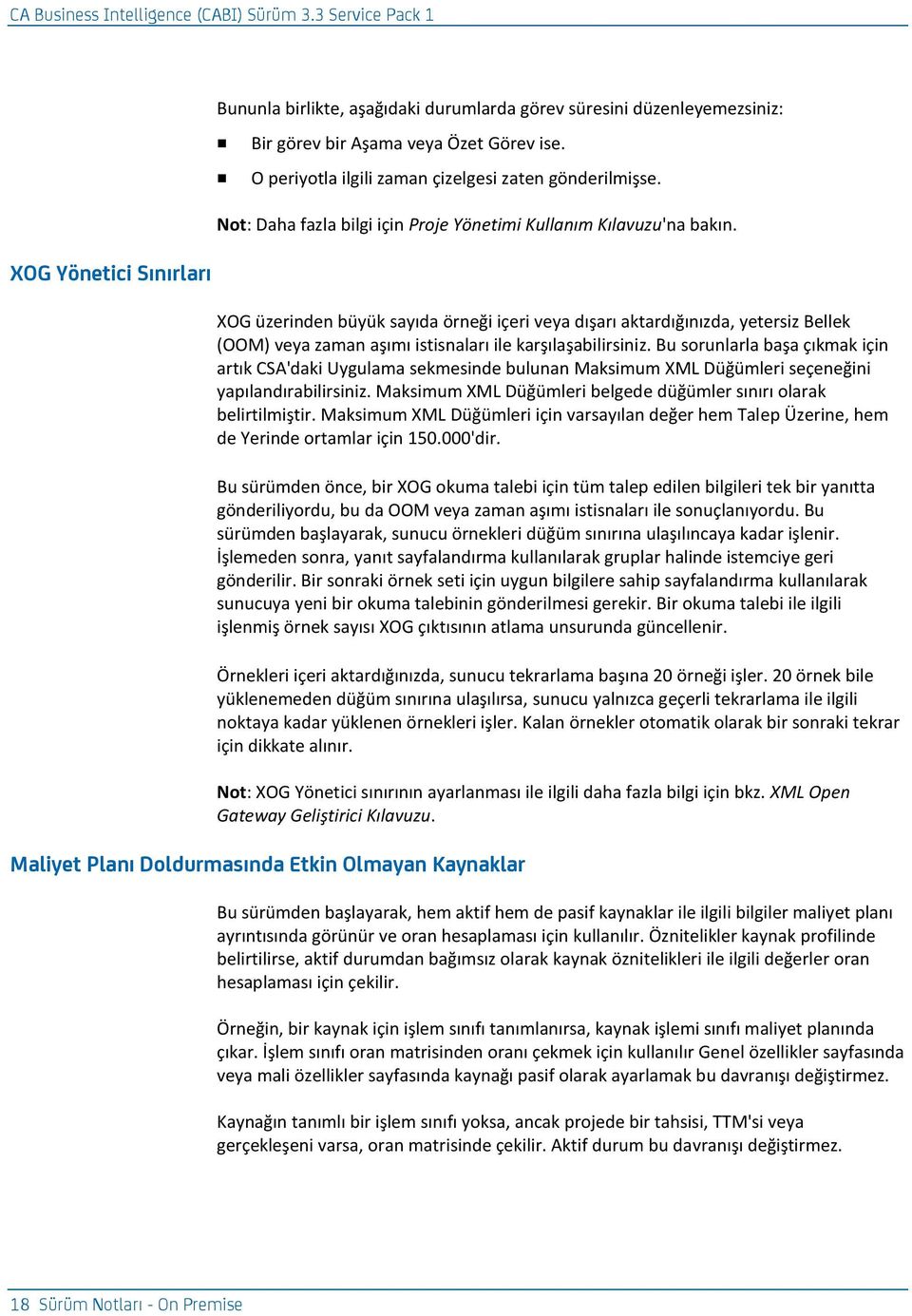 XOG üzerinden büyük sayıda örneği içeri veya dışarı aktardığınızda, yetersiz Bellek (OOM) veya zaman aşımı istisnaları ile karşılaşabilirsiniz.