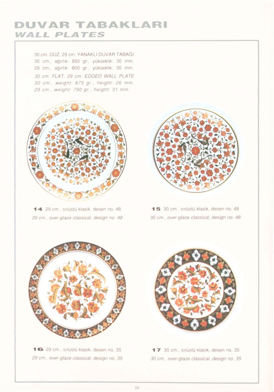 "1 4 29 cm sırustu klasık. desen no 48 29 cm.. over glaze classica i. des1gn no 48 "1 S 30 cm. sırüstü klasık, desen no 48 30 cm.