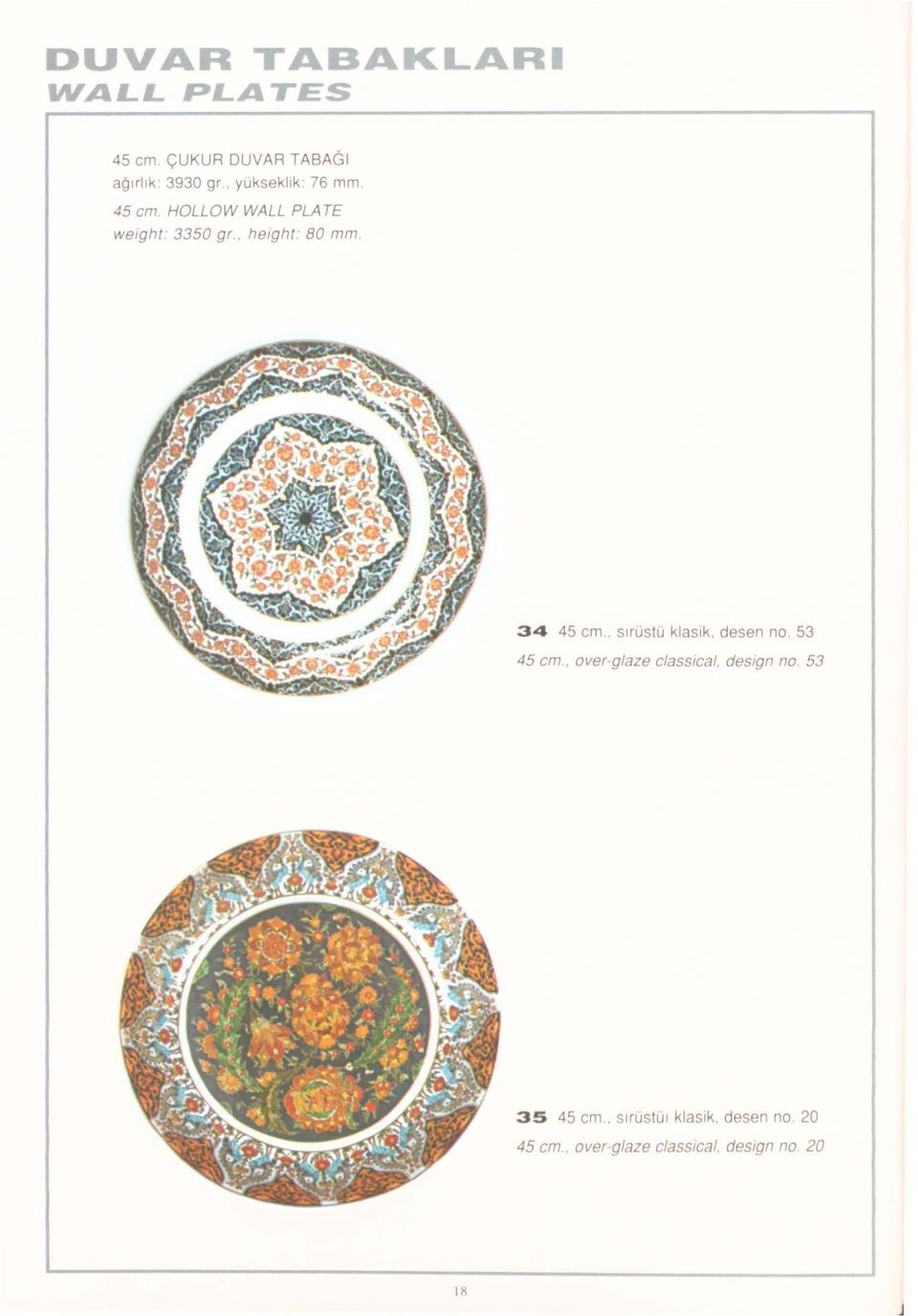 34 45 cm.. sırüstü klasık. desen no. 53 45 cm. over-glaze class1cal. des1gn no.