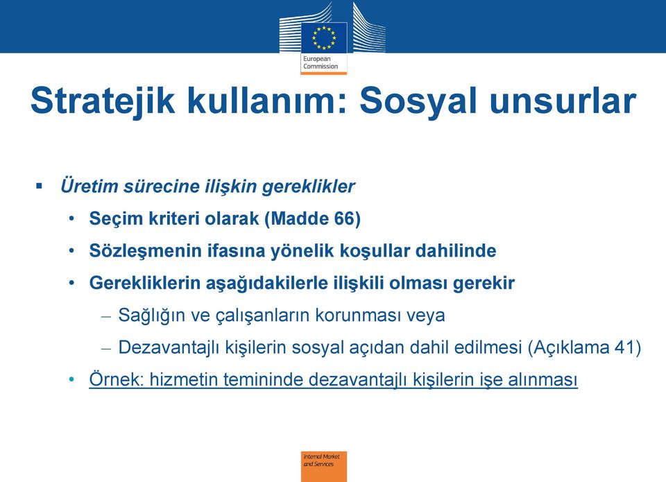 ilişkili olması gerekir Sağlığın ve çalışanların korunması veya Dezavantajlı kişilerin