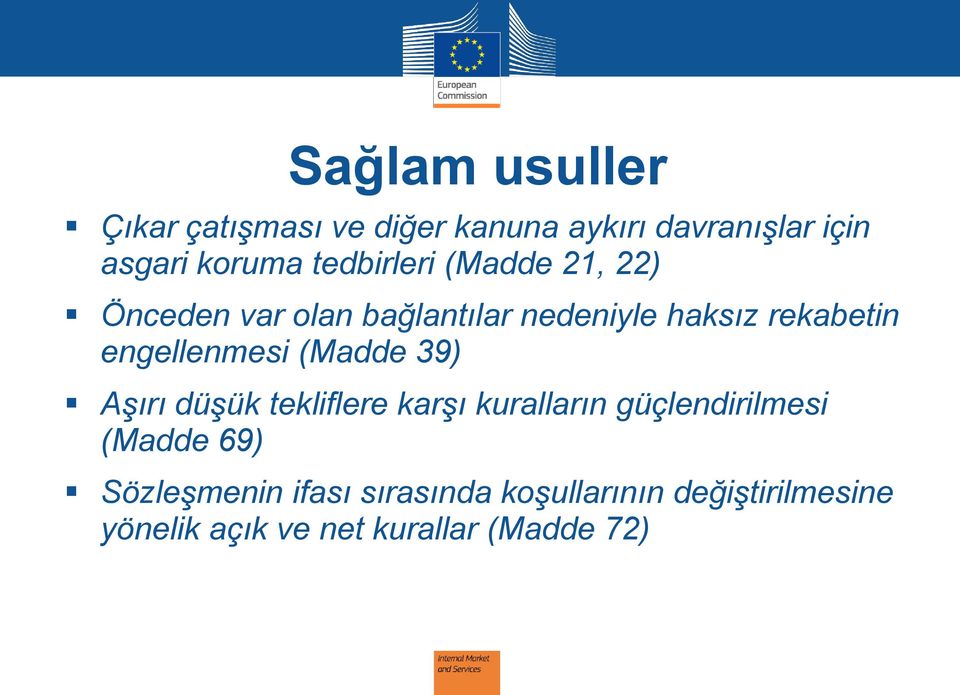 engellenmesi (Madde 39) Aşırı düşük tekliflere karşı kuralların güçlendirilmesi (Madde