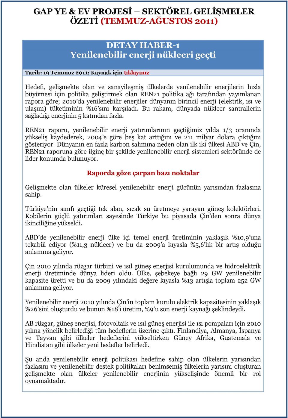 Bu rakam, dünyada nükleer santrallerin sağladığı enerjinin 5 katından fazla.