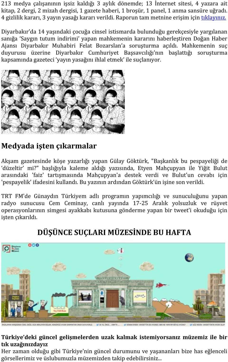 Diyarbakır da 14 yaşındaki çocuğa cinsel istismarda bulunduğu gerekçesiyle yargılanan sanığa Saygın tutum indirimi yapan mahkemenin kararını haberleştiren Doğan Haber Ajansı Diyarbakır Muhabiri Felat