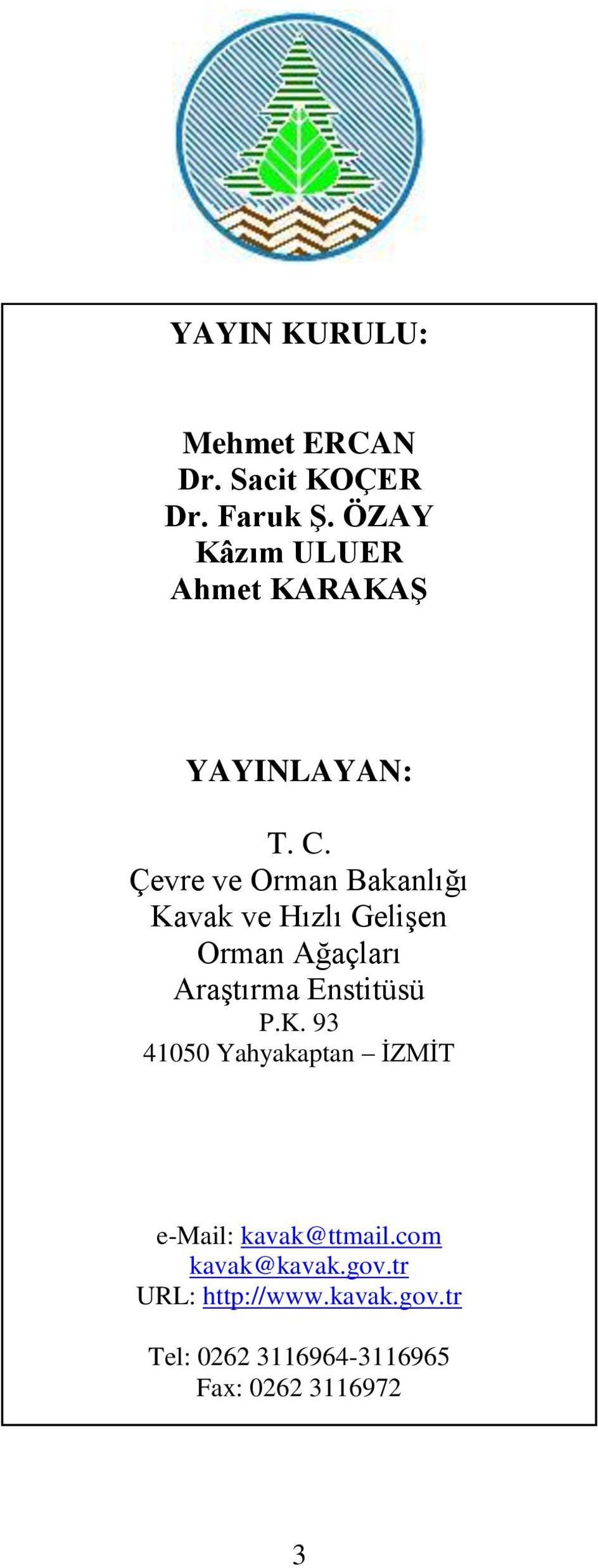 Çevre ve Orman Bakanlığı Kavak ve Hızlı GeliĢen Orman Ağaçları AraĢtırma Enstitüsü P.