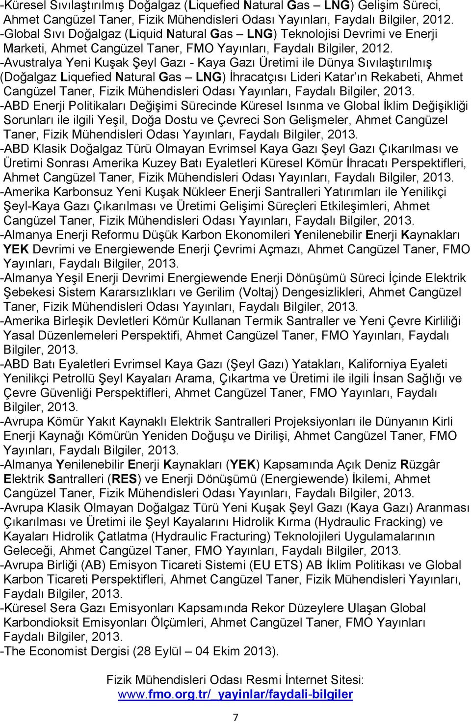 -Avustralya Yeni Kuşak Şeyl Gazı - Kaya Gazı Üretimi ile Dünya Sıvılaştırılmış (Doğalgaz Liquefied Natural Gas LNG) İhracatçısı Lideri Katar ın Rekabeti, Ahmet Cangüzel Taner, Fizik Mühendisleri