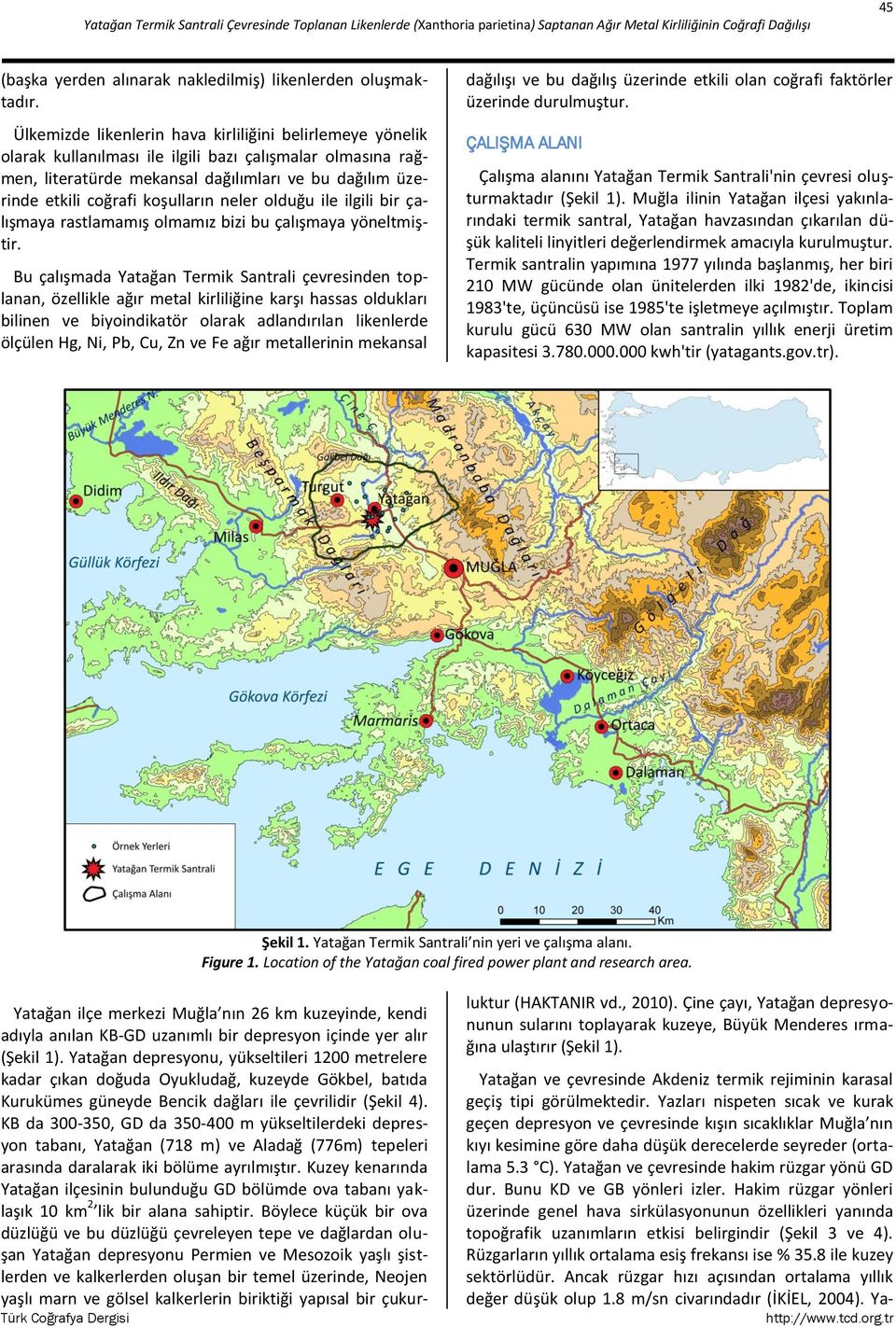 koşulların neler olduğu ile ilgili bir çalışmaya rastlamamış olmamız bizi bu çalışmaya yöneltmiştir.