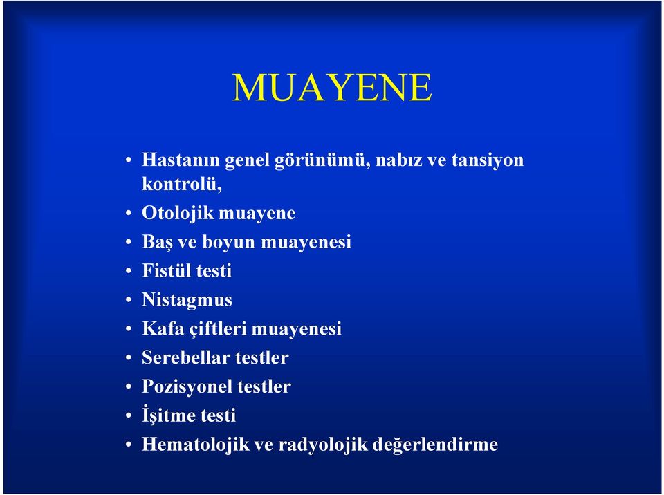 testi Nistagmus Kafa çiftleri muayenesi Serebellar testler