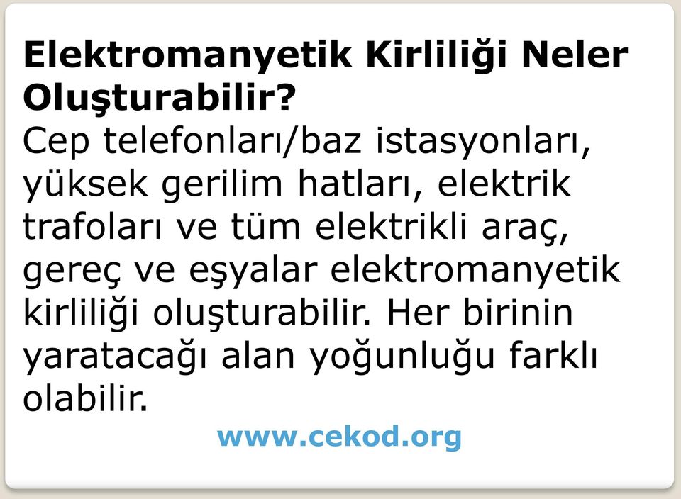 elektrik trafoları ve tüm elektrikli araç, gereç ve eģyalar